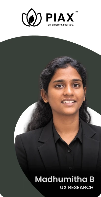 Madhumitha B, UX Research at PIAX