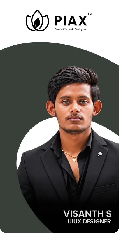 Visanth S, UI/UX Designer at PIAX
